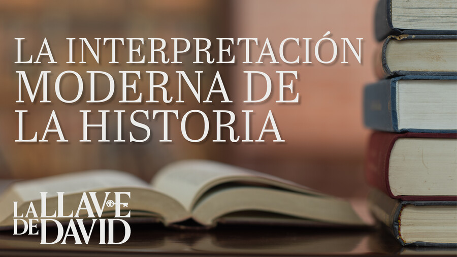 La interpretación moderna de la historia (Transcripción)