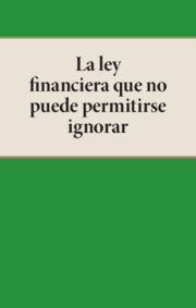 La ley financiera que no puede permitirse ignorar