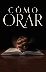 Cómo orar