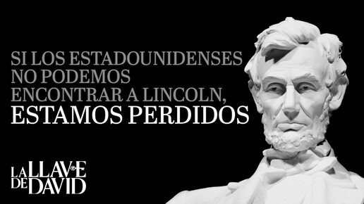 Si los estadounidenses no podemos encontrar a Lincoln, estamos perdidos